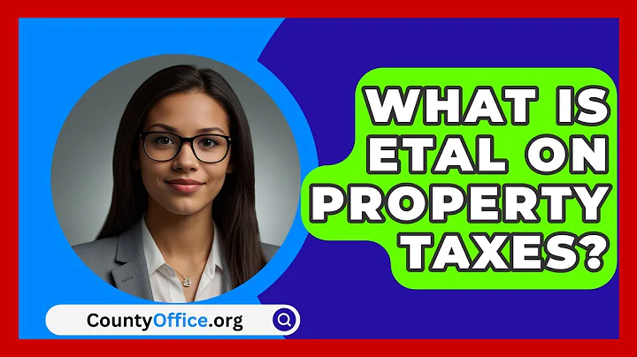 What Is ETAL On Property Taxes? - CountyOffice.org