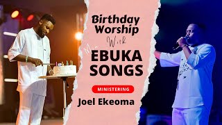 Intense Worship at; Min. Ebuka Songs (Pray & Worship Birthday Celebration)