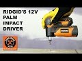 Ridgid 12V Palm Impact Driver (Compact POWER!) Ridgid 12V Palm Impact Driver (Compact POWER!)