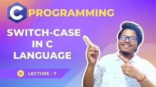 Switch-Case Control Statements In C || Lecture - 7 || Learn C in Bengali 🔥 || 💥 Basic to Advance 💥