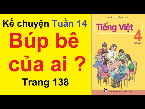 Video Tiéng Việt Lớp 4 Tuần 14 | Búp Bê Của Ai | Trang 138 |... - youtube