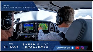 IFR Flying Around Weather - Day 18 of The 31 Day Safer Pilot Challenge