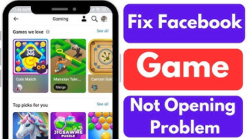 How To Fix Facebook Game Not Opening On Android | | Facebook Games Not Loading
