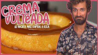 CREMA VOLTEADA - La receta más rápida y rica.