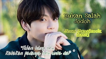 [FMV] Bukan Salah Jodoh_Jeon Jungkook