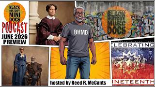📺 🎧 BLACK HISTORY MINI DOCS Podcast | June 2026 Preview | Episode 606  ▶️