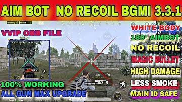 AIM BOT NO RECOIL OBB FILE 32 BIT ONLY BGMI  SUPPORT ANTI RESET MAIN ID 100% SAFE