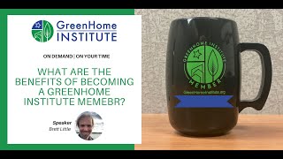 What are the benefits of becoming a GreenHome Institute Member?