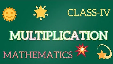 MULTIPLICATION# PART-2# CLASS-IV# MATHEMATICS