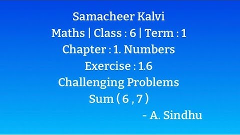 6th Maths Term 1 | Samacheer | Chapter 1 | Numbers | Exercise 1.6 | Challenging Problems | Sum 6 & 7