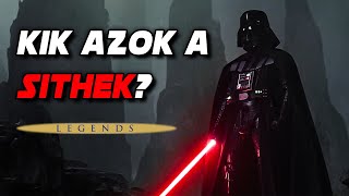 Kik azok a Sithek? - Star Wars Legendák