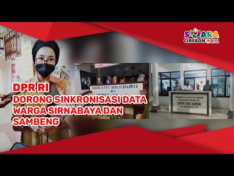 DPR RI Dorong Sinkronisasi Data Warga Sirnabaya dan Sambeng