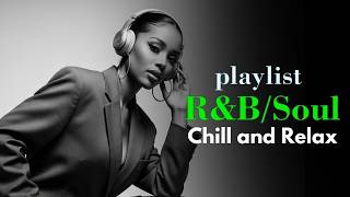 Chill R&B Vibes 🌙 | Smooth Soul Music to Relax Your Mind