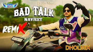 Bad Talk Dhol Remix Navjeet Mix by Dj Fly Music Latest Punjabi Songs 2023