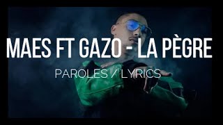 MAES Ft GAZO - LA PEGRE (Paroles/Lyrics)