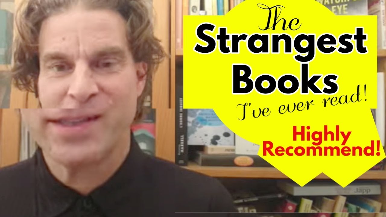 The Strangest Books I've Ever Read