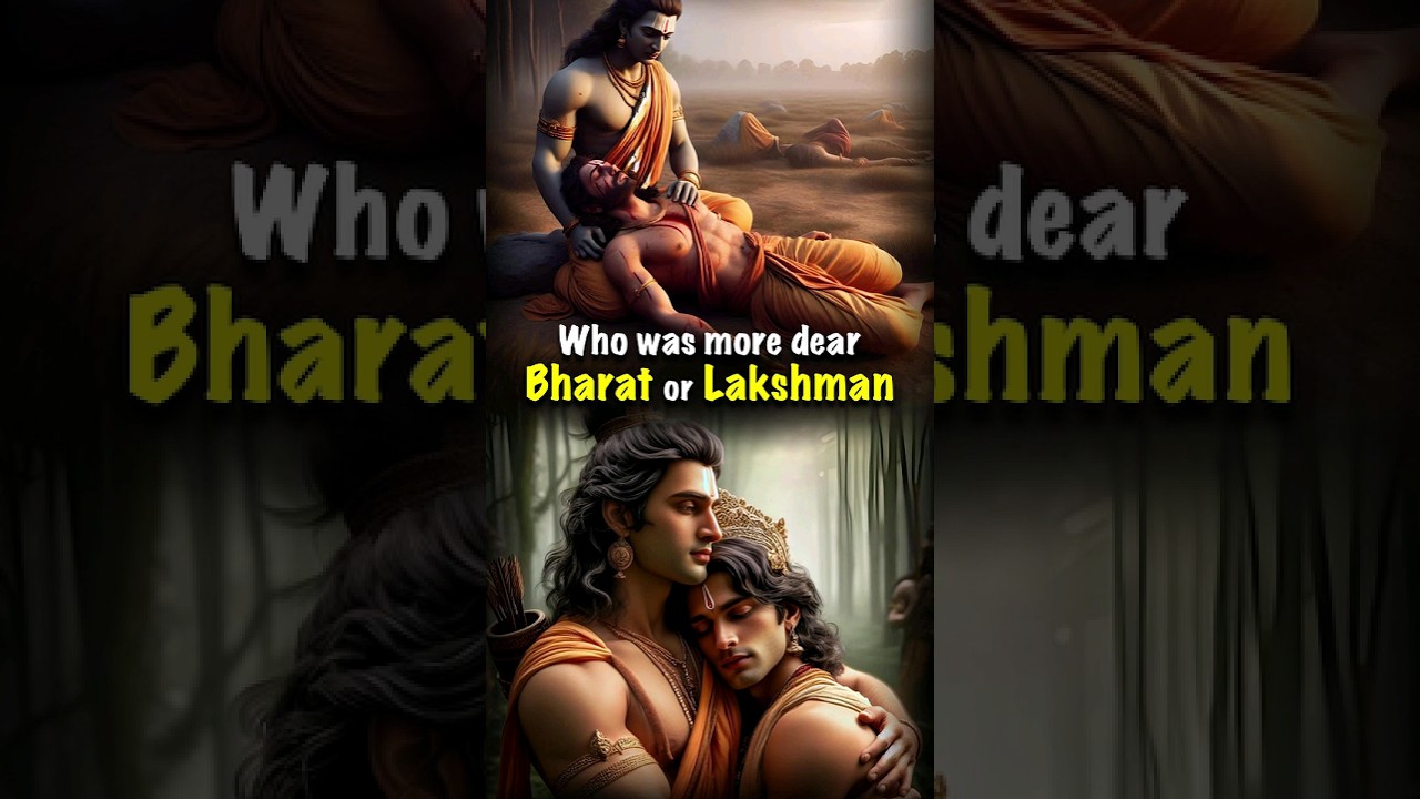 Who was more dear to Shri Ram, Bharat or Lakshman? 
