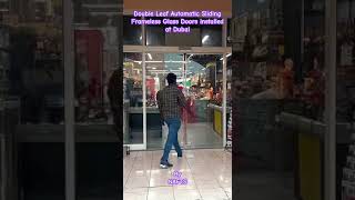 Double Leaf Automatic Sliding Frameless Glass Door Installed at Dubai Double Leaf Automatic Sliding Frameless Glass Door Installed at Dubai