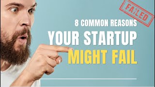 8 reasons why most startups fail