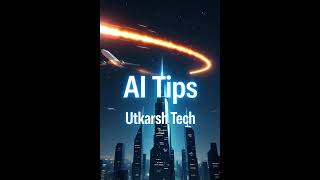 Ai tips # with utkarsh tech #Al