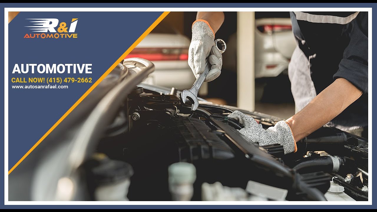 Automotive San Rafael CA 📞 Let's Hear It 4154792662 R & I Automotive Repair San Rafael CA