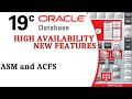 ORACLE DATABASE 19C HIGH AVAILABILITY NEW FEATURES - ASM and ACFS 2/4