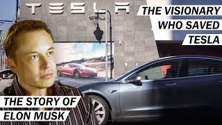 The Story Of Elon Musk The Visionary Who Saved Tesla