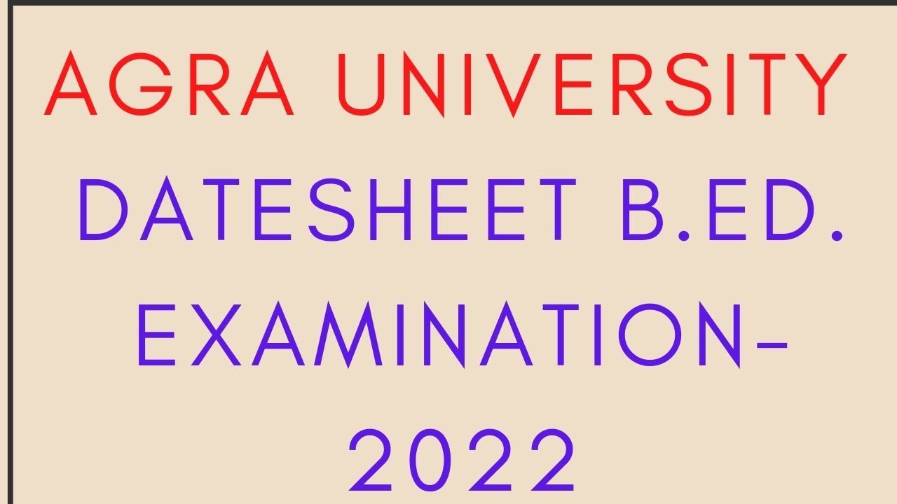 Agra university B.Ed exam schedule,dbrau exam date sheet
