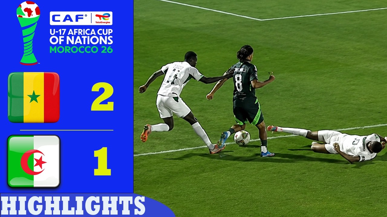 Senegal vs Algeria Highlights & All Goals | U17 Africa Cup of Nations 2026