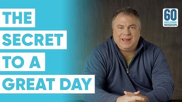 How to Have a GREAT Day EVERY Day! - Matthew Kelly - 60 Second Wisdom