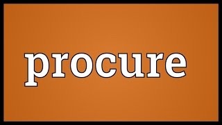 Procure Meaning