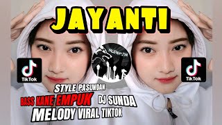 DJ SUNDA🔥JAYANTI🔥STYLE PASUNDAN BASS KANE VIRAL TIKTOK TERBARU YANG KALIAN CARI❗❗YAUDAHIYADJ