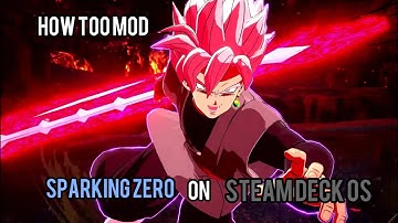 How too Make Mods Work On Dragon Ball: Sparking Zero  on Steam Deck Pt 1