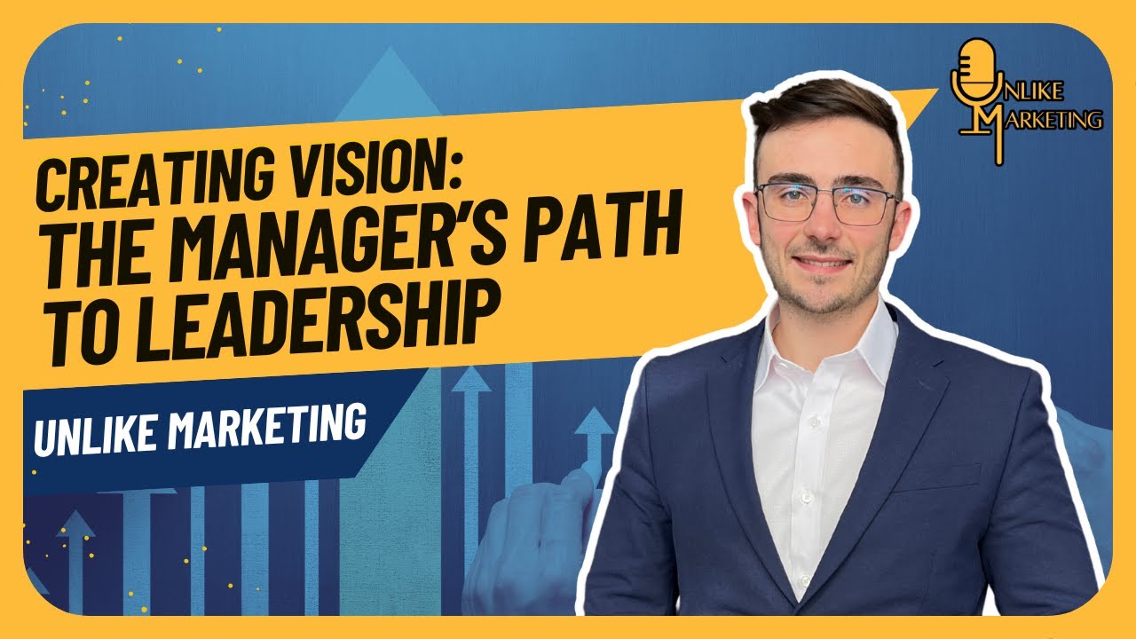 Creating Vision: The Manager's Path to Leadership