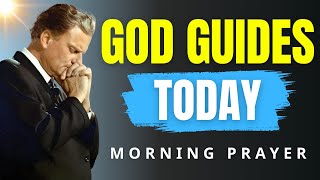 Commit Your Day to God | Powerful Morning Prayer for Peace & Guidance | Billy Graham