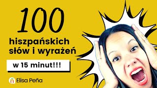 😱 100 HISZPAŃSKICH słów w 15 minut!!