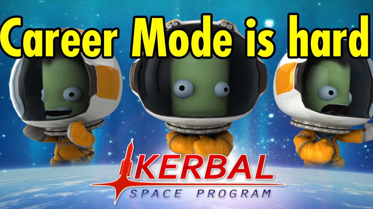 Career Mode is Hard - Kerbal Space Program - YouTube