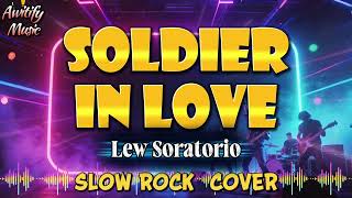 Soldier In Love - Lew Soratorio | Slow Rock Cover