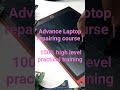 Advance Laptop repairing course by Expert Abc institute call 9540879879