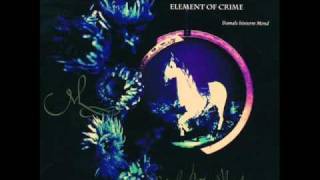 Video thumbnail of "Element of Crime-Mach das Licht aus, wenn du gehst"