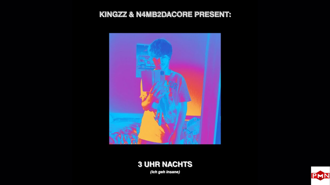 KINGZZ & N4MB2DACORE - 3 UHR NACHTS (ICH GEH INSANE) (prod. by Kingzz)