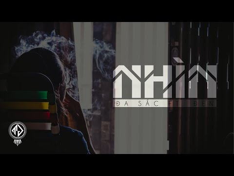 Video Nhìn - Đa Sắc ft Đen (Mixtape Sắc Đời) [Lyric Video] - youtube