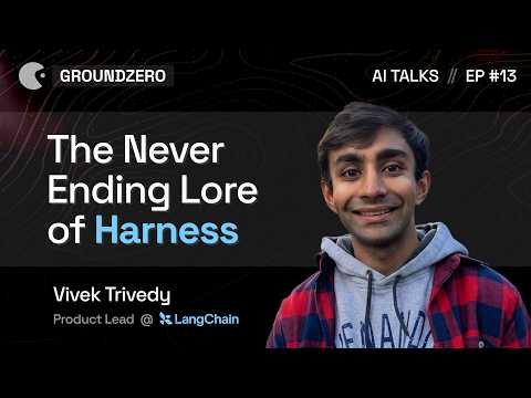The Never Ending Lore of Harness | Vivek Trivedy (Product Lead, Langchain)