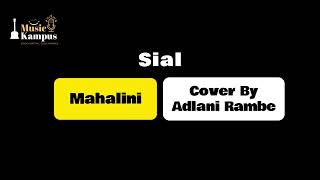 Sial  Mahalini Cover Adlani Rambe