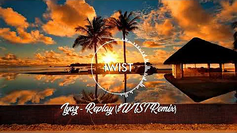 Iyaz - Replay (tWIST Tropical Remix 2021)