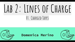 PHYS 2212: Lab 2 - Lines of Charge