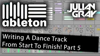 Make an EDM track from start to finish - Part 5 - Ableton Live