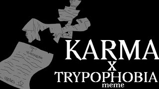 KARMA x TRYPOPHOBIA meme countryhumans