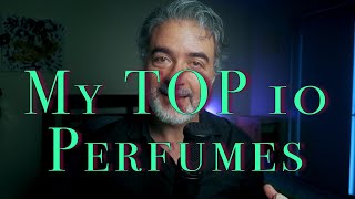 My TOP 10 Perfumes  Vol. 13