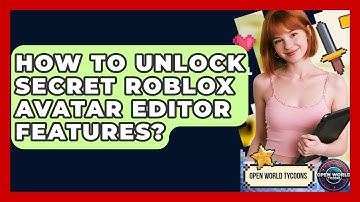 How To Unlock Secret Roblox Avatar Editor Features? - Open World Tycoons